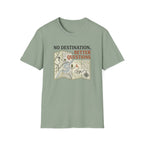 No Destination, Better Questions T-Shirt