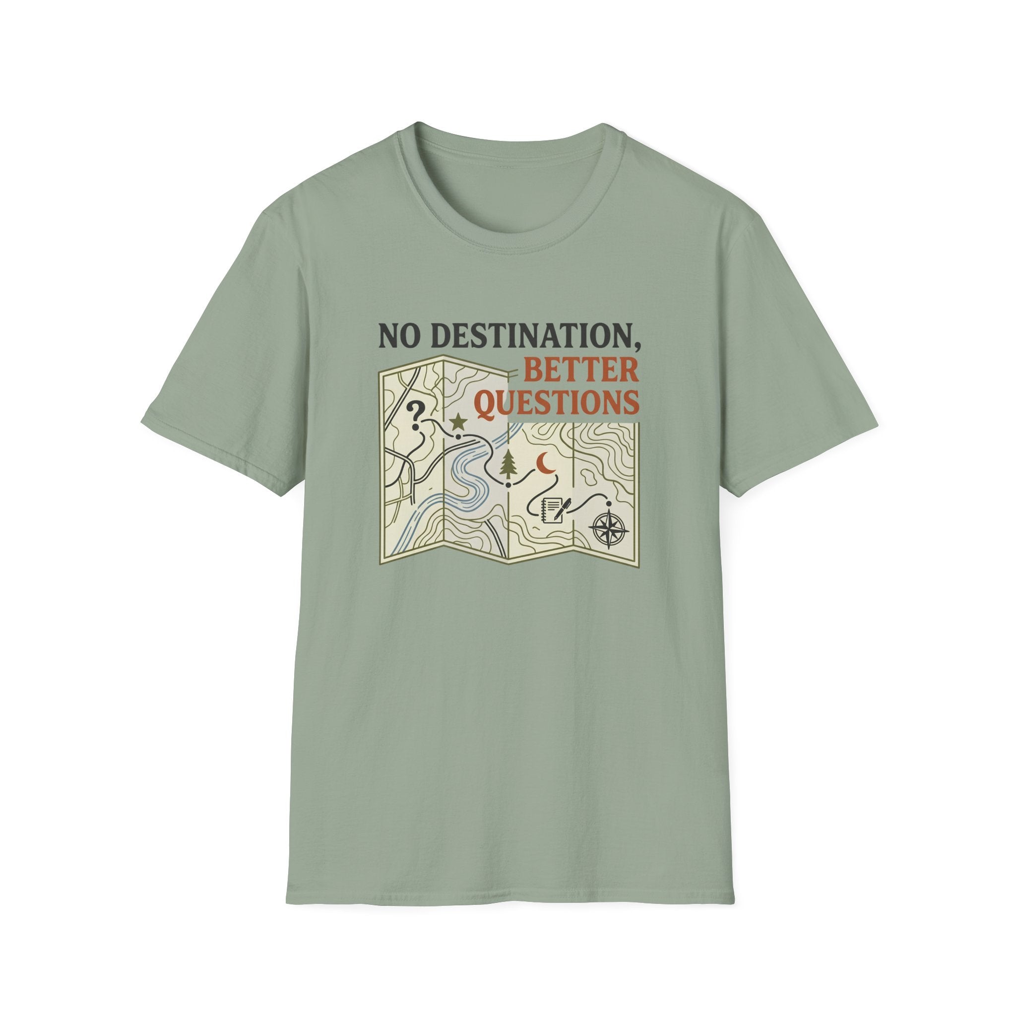 No Destination, Better Questions T-Shirt