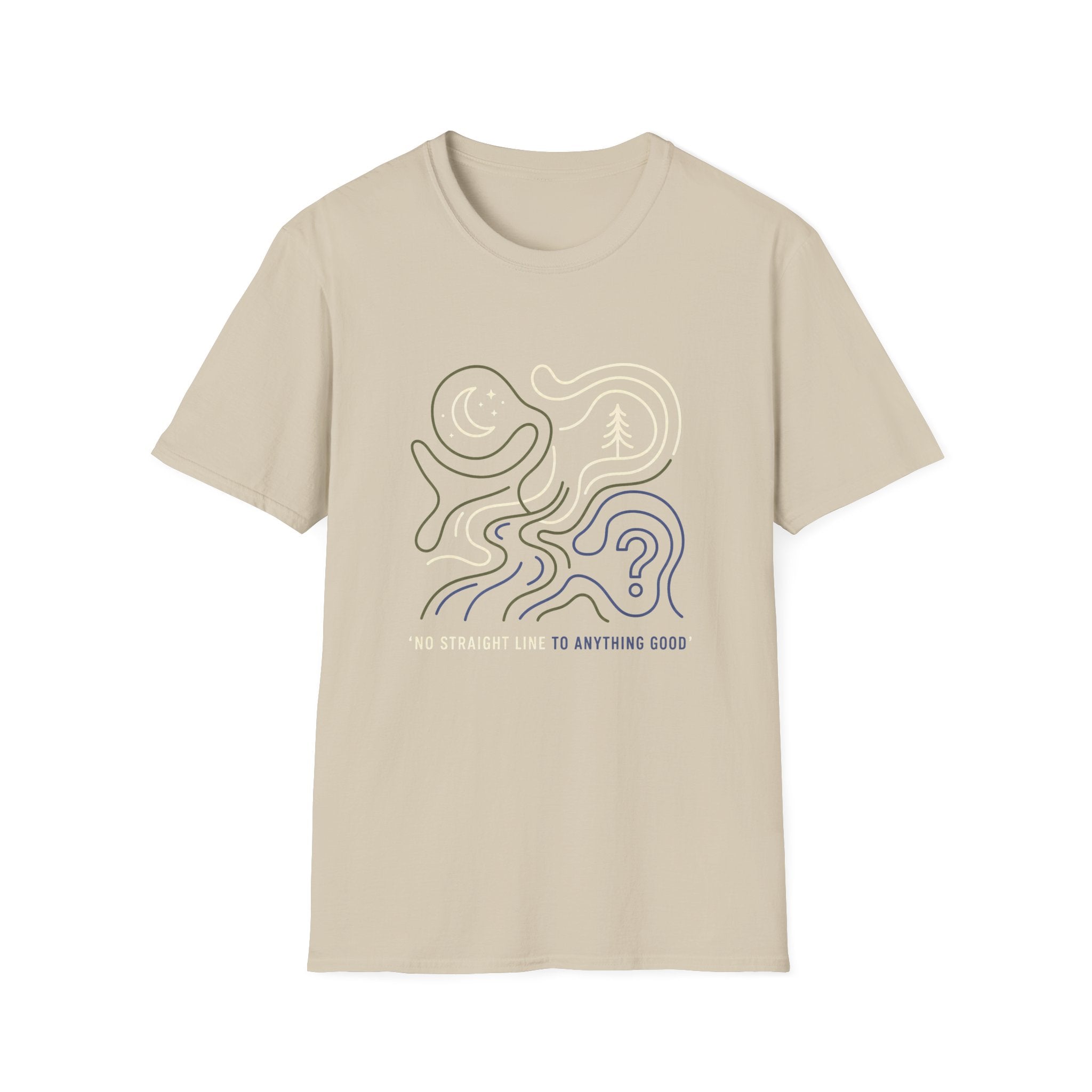 No Straight Line To Anything Good T-Shirt