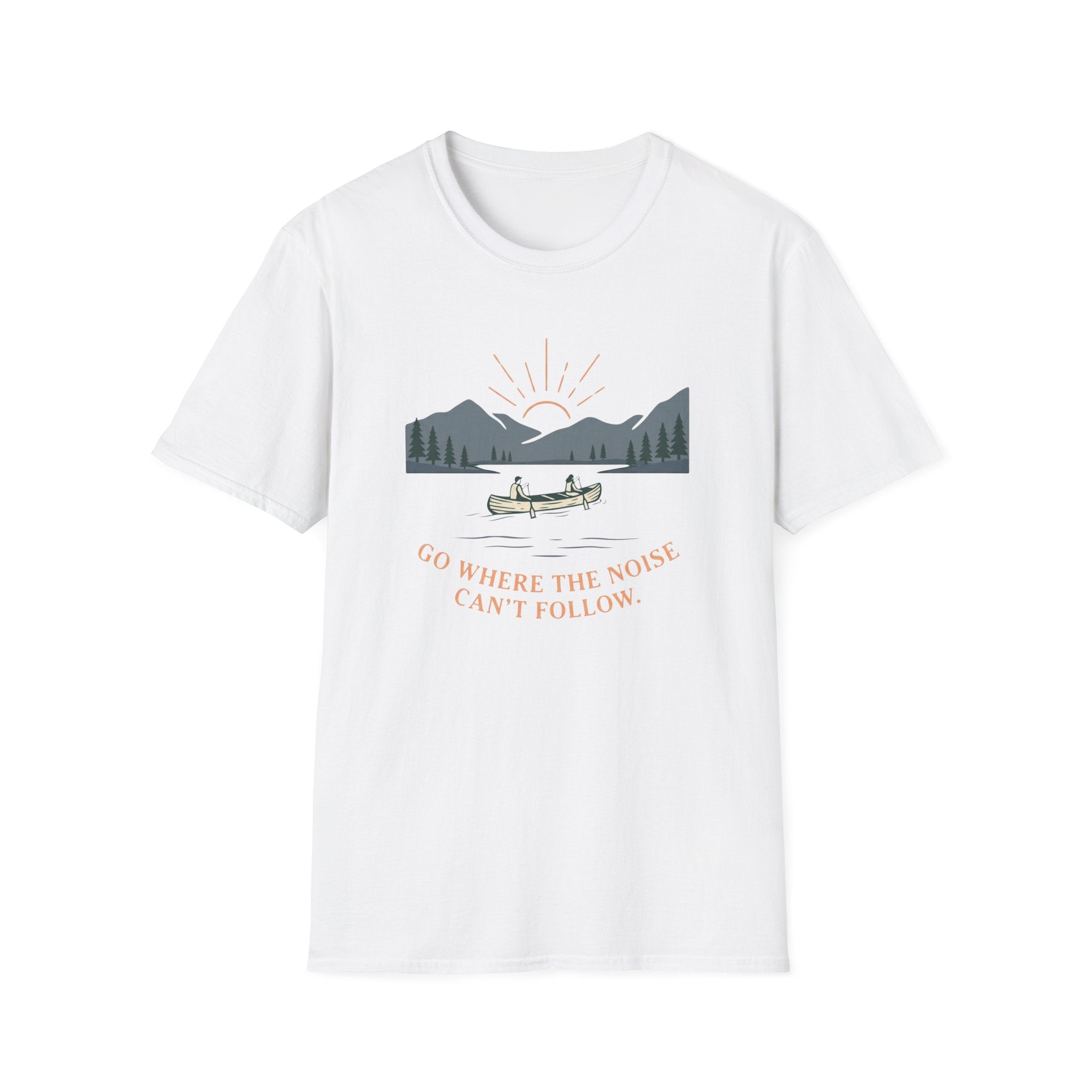 Go Where The Noise Can't Follow T-Shirt
