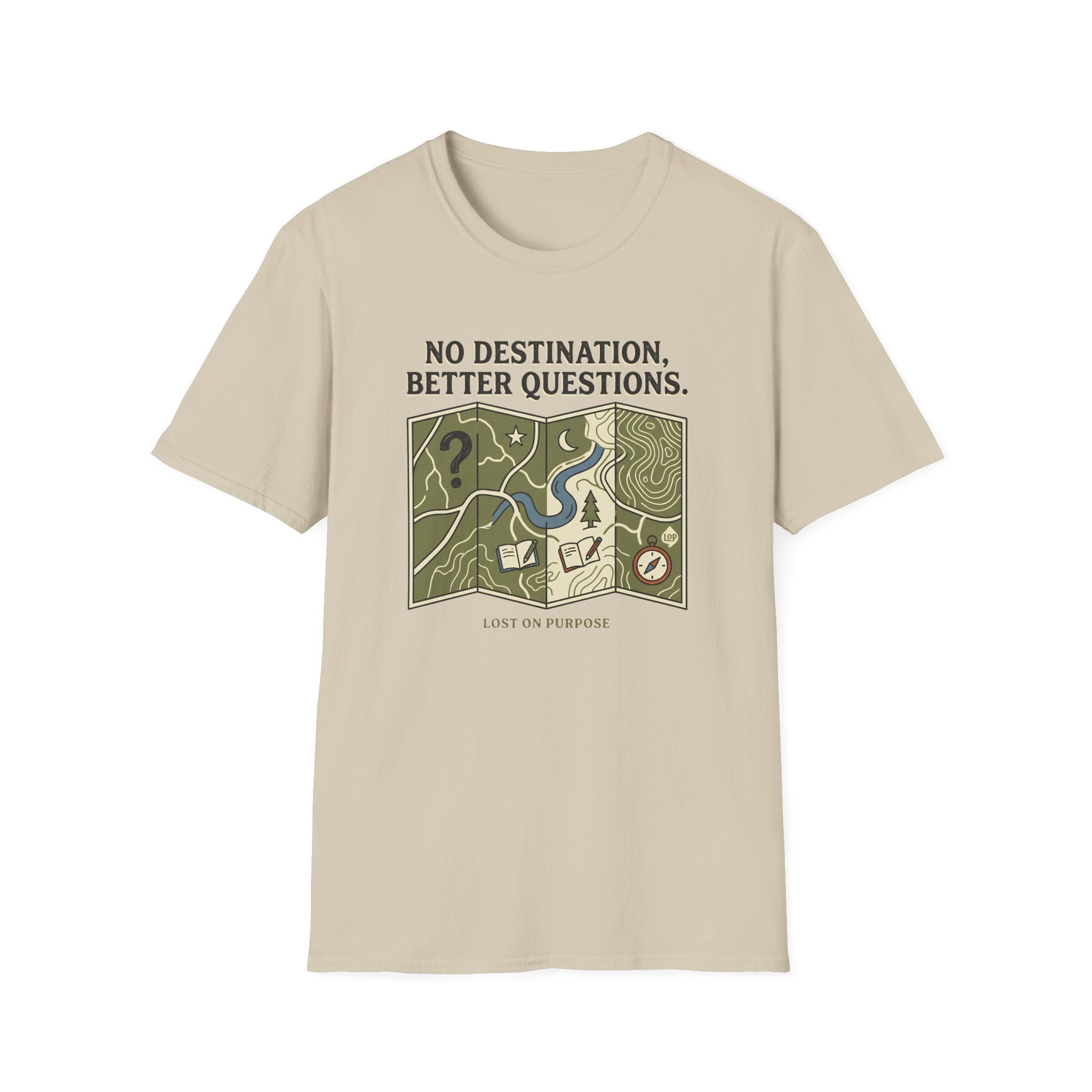 No destination, Better Questions T-Shirt