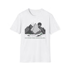 Not Everything Needs Filling T-Shirt