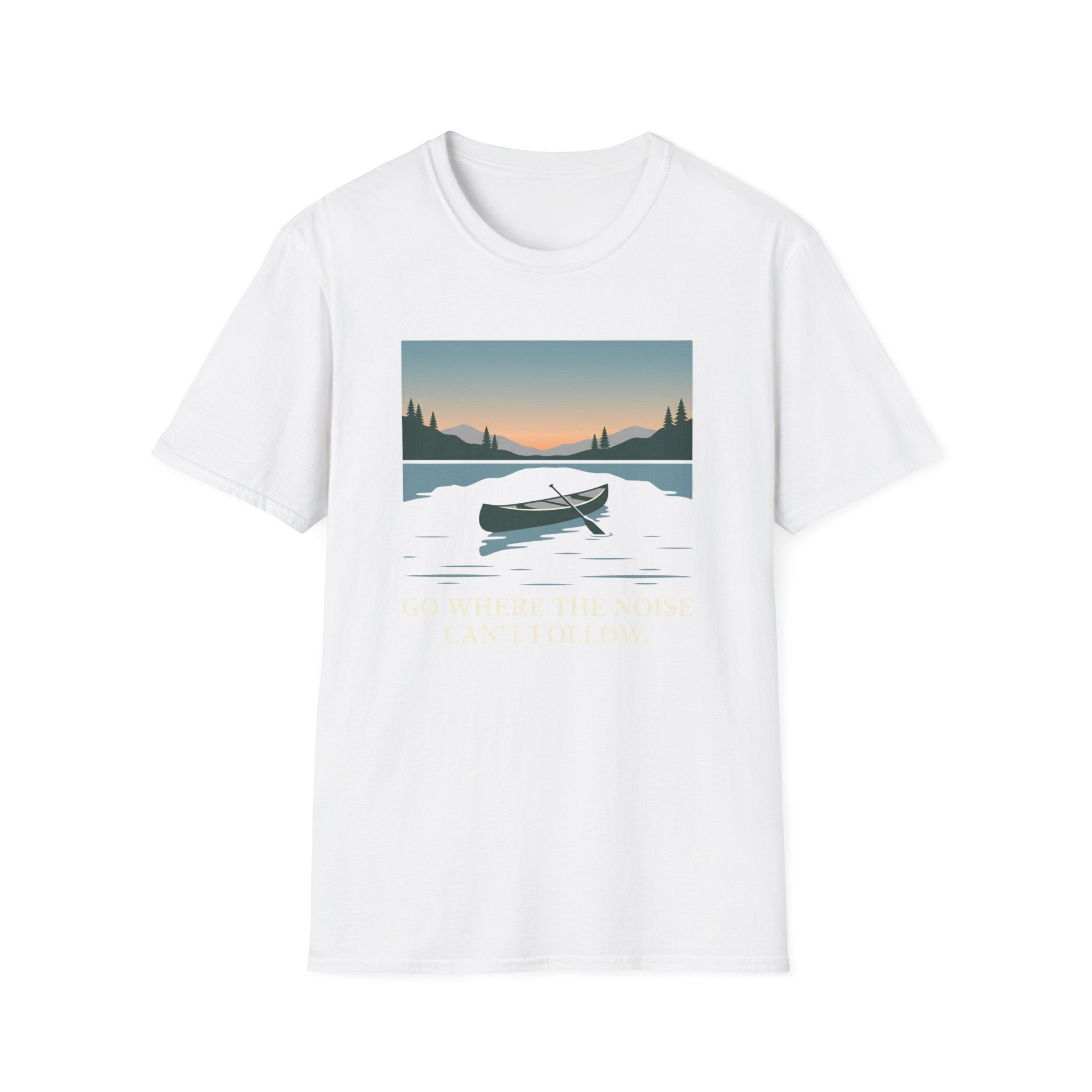 Go Where The Noise Can't Follow T-Shirt