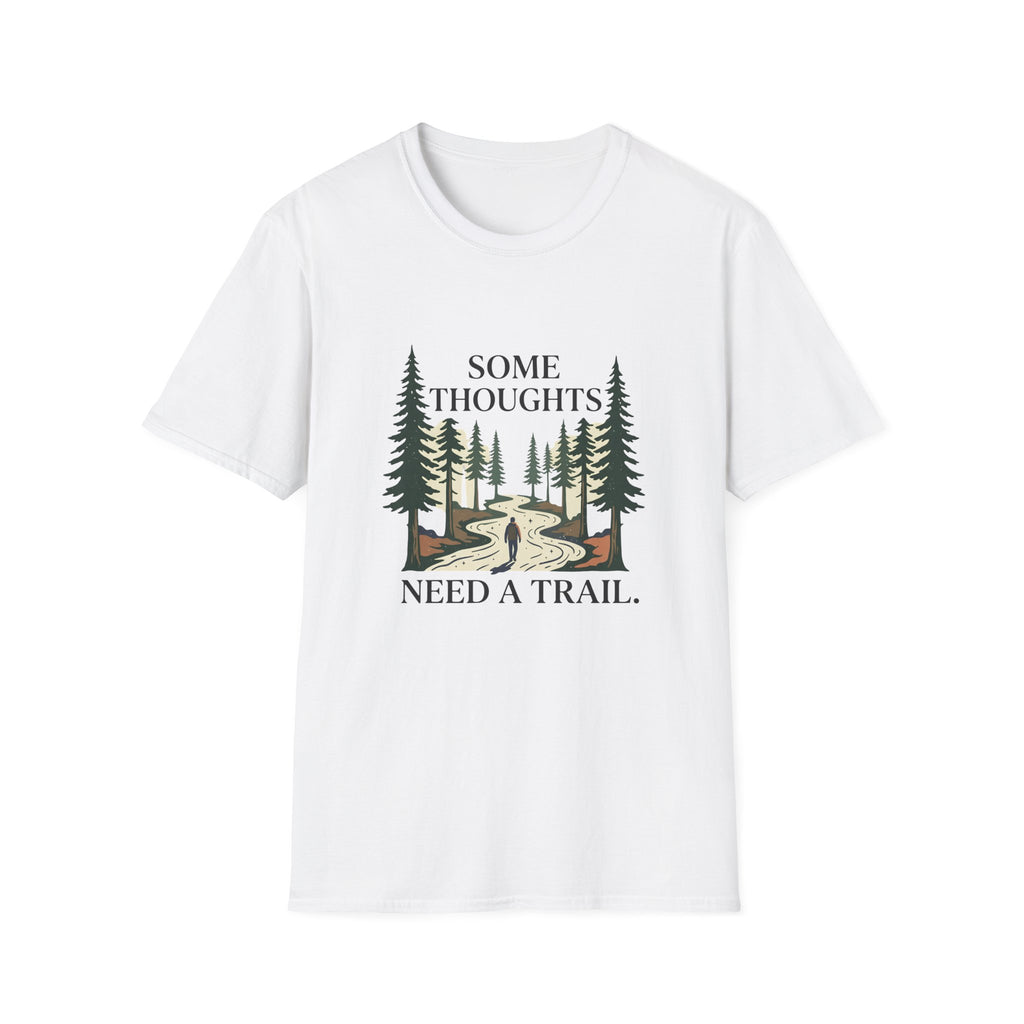 Some Thoughts Need A Trail T-Shirt