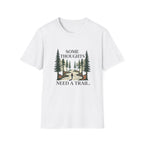 Some Thoughts Need A Trail T-Shirt