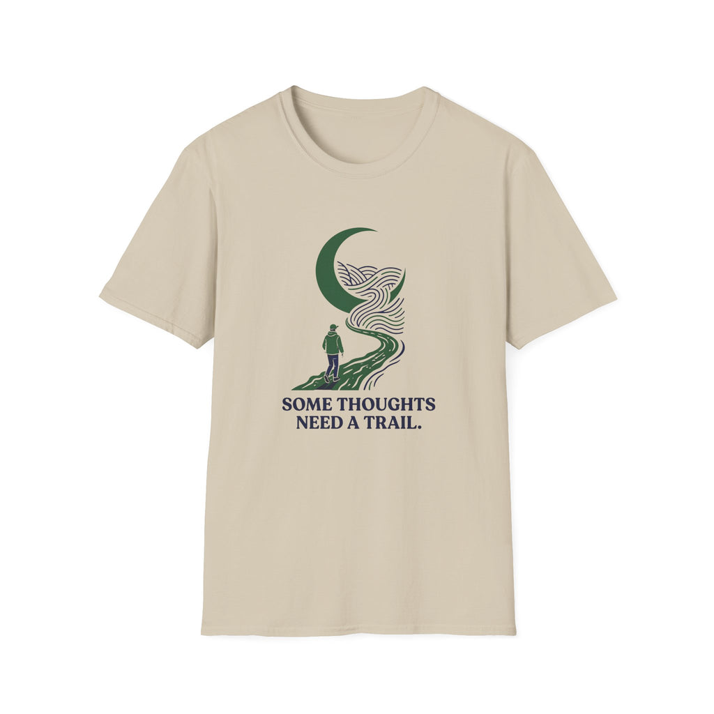 Some Thoughts Need A Trail T-Shirt