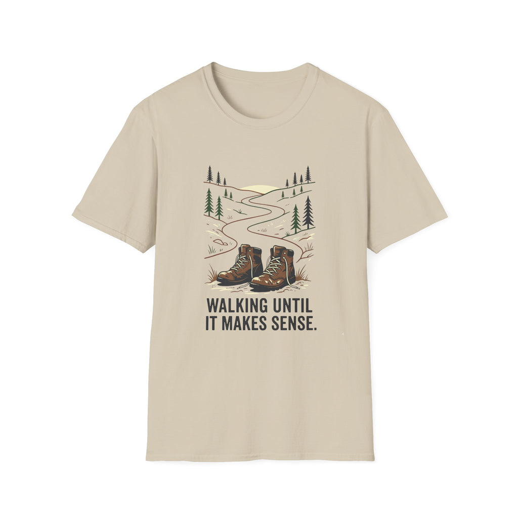 Walking Until It Makes Sense T-Shirt