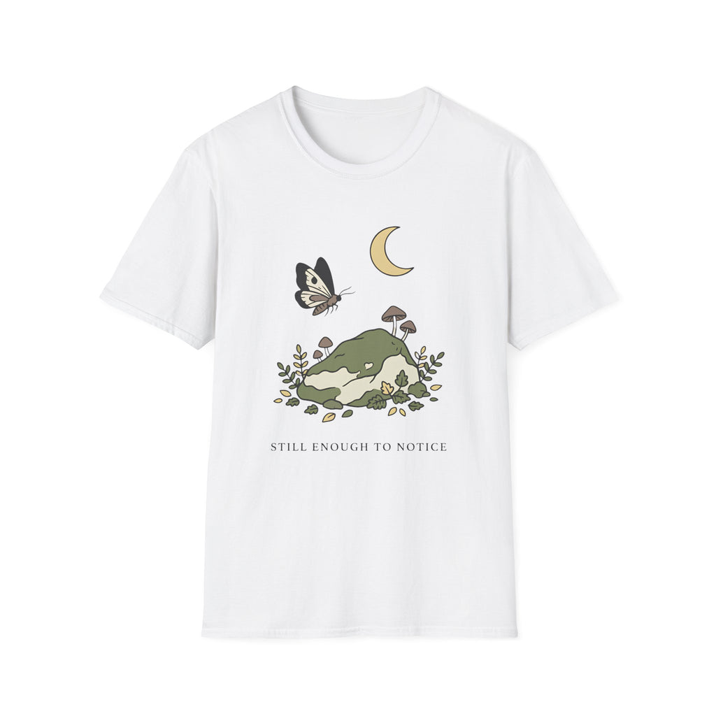 Still Enough To Notice T-Shirt