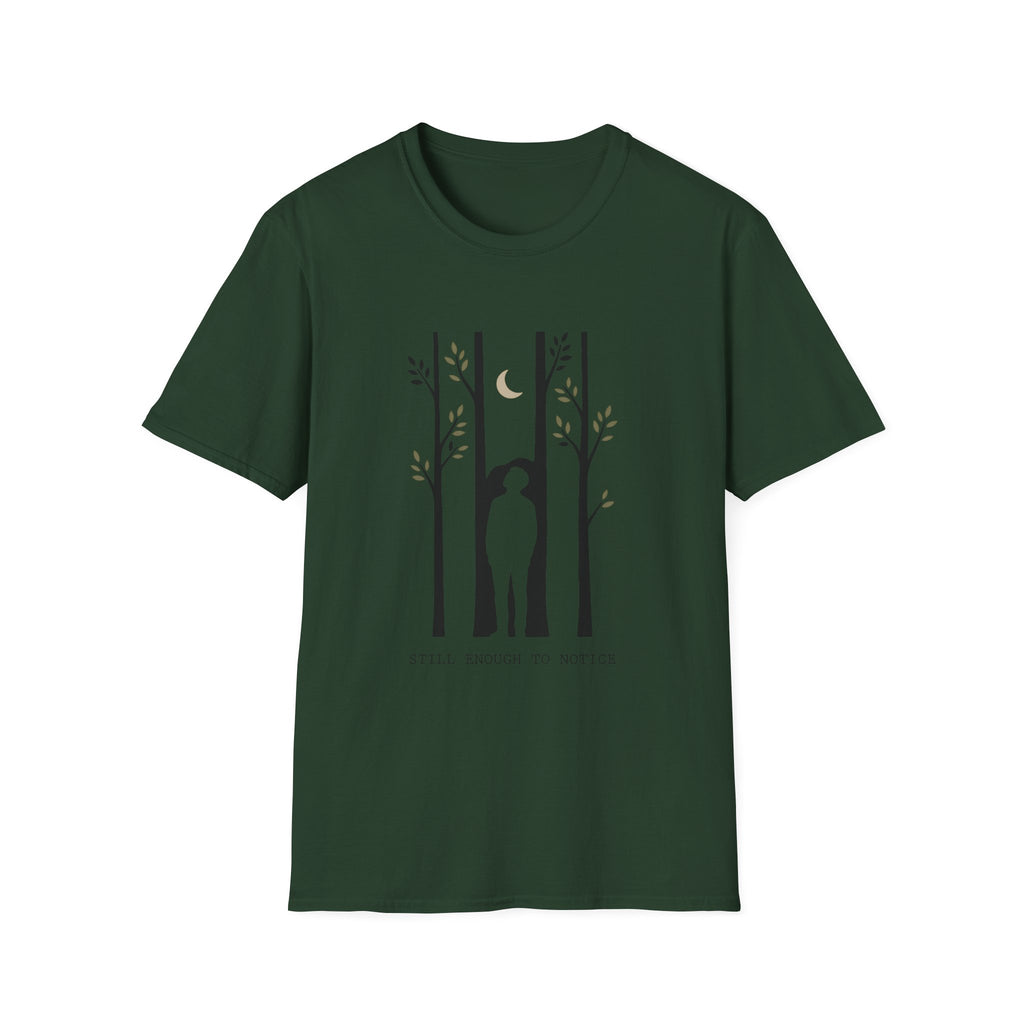 Still Enough To Notice T-Shirt