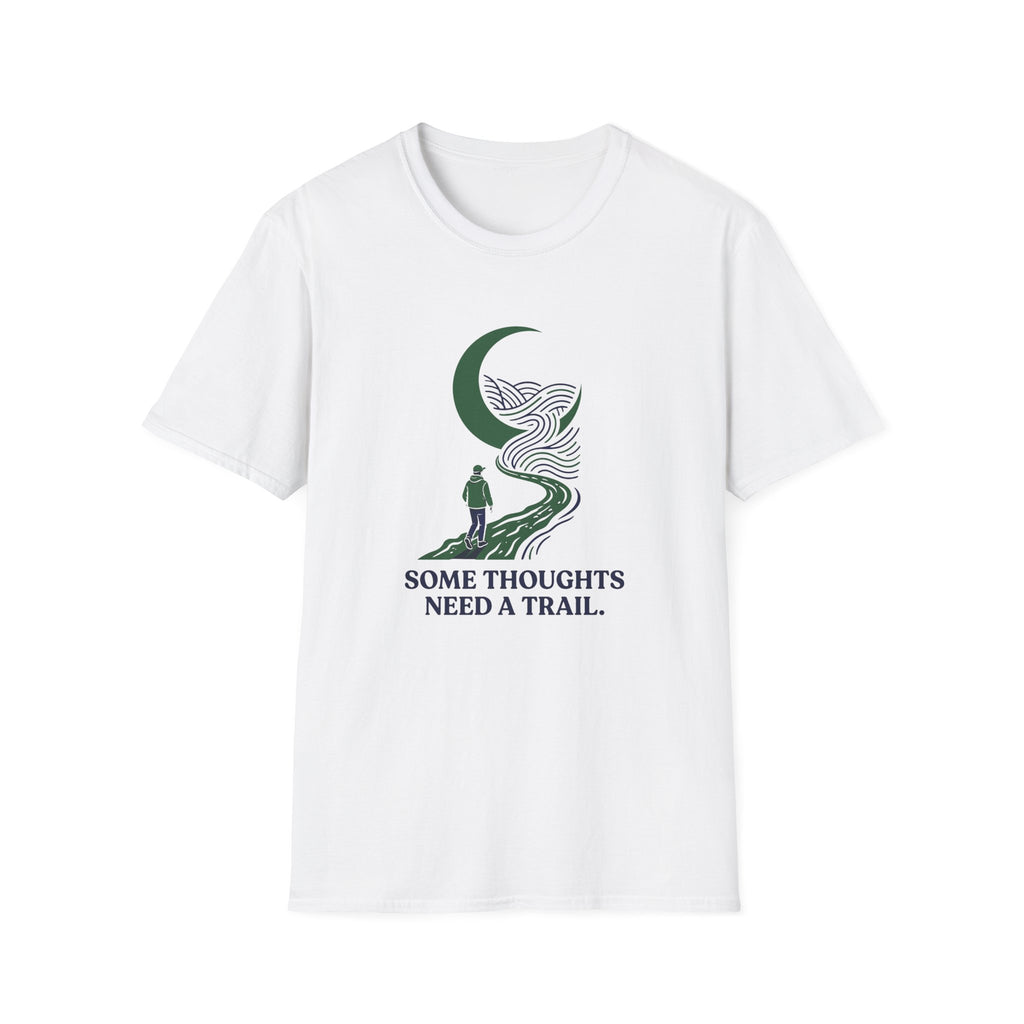 Some Thoughts Need A Trail T-Shirt