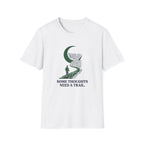 Some Thoughts Need A Trail T-Shirt