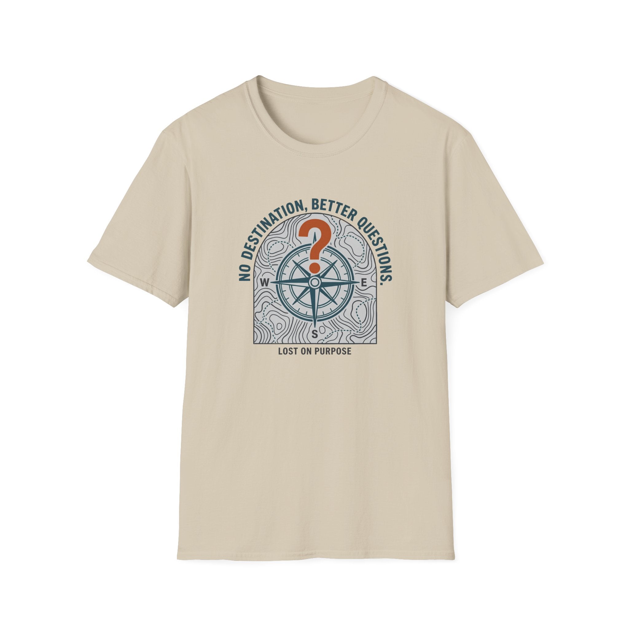 No Destination, Better Questions T-Shirt