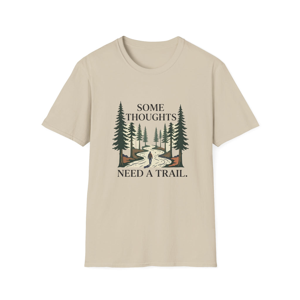 Some Thoughts Need A Trail T-Shirt