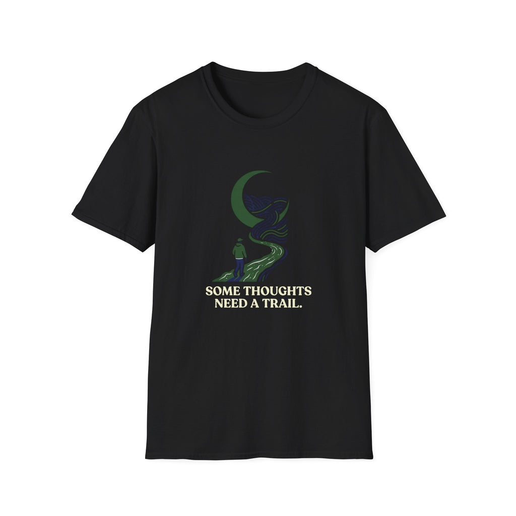 Some Thoughts Need A Trail T-Shirt