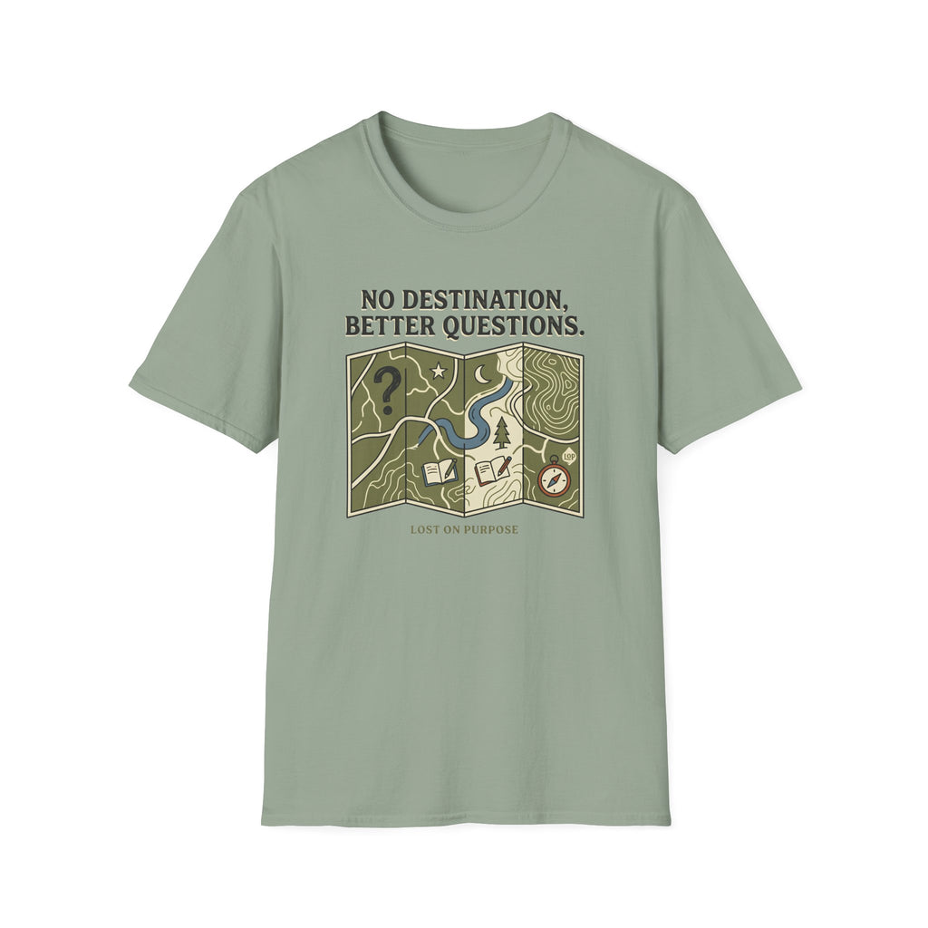 No destination, Better Questions T-Shirt