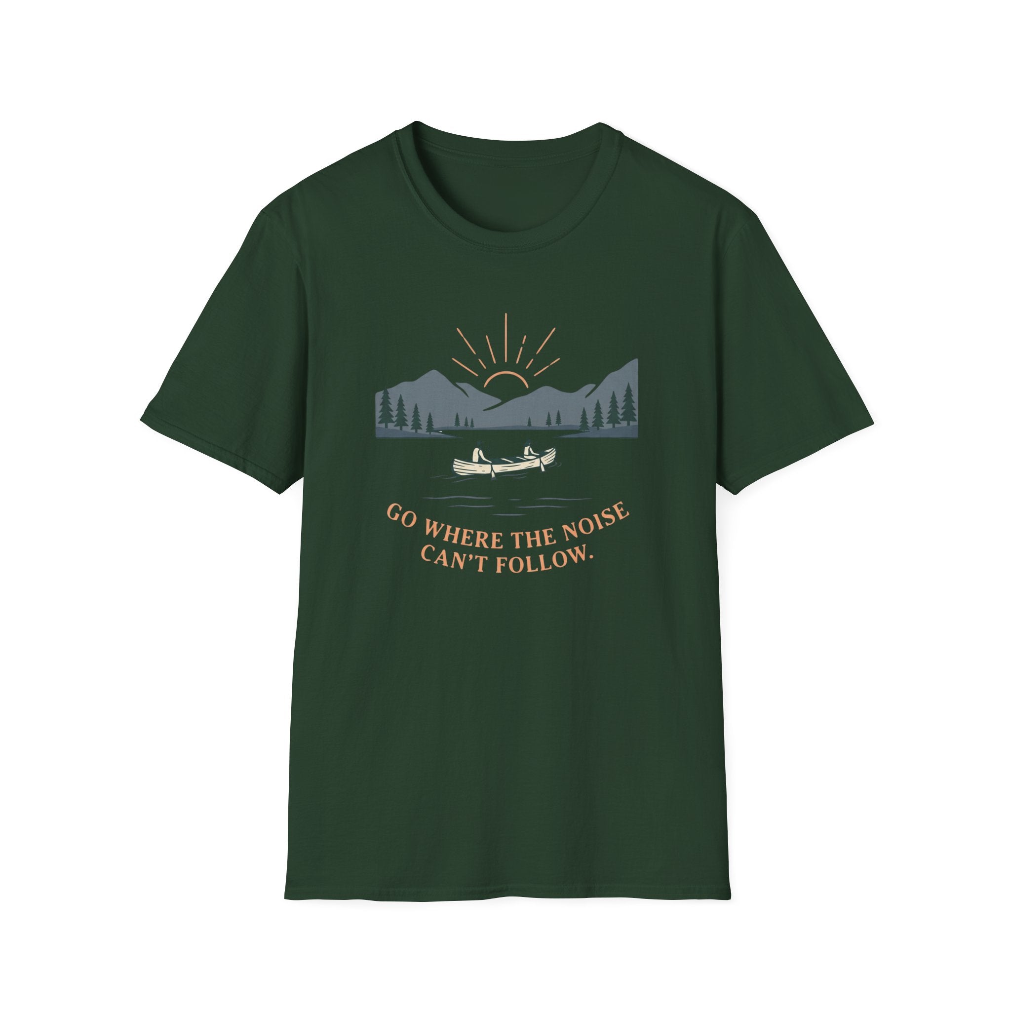 Go Where The Noise Can't Follow T-Shirt