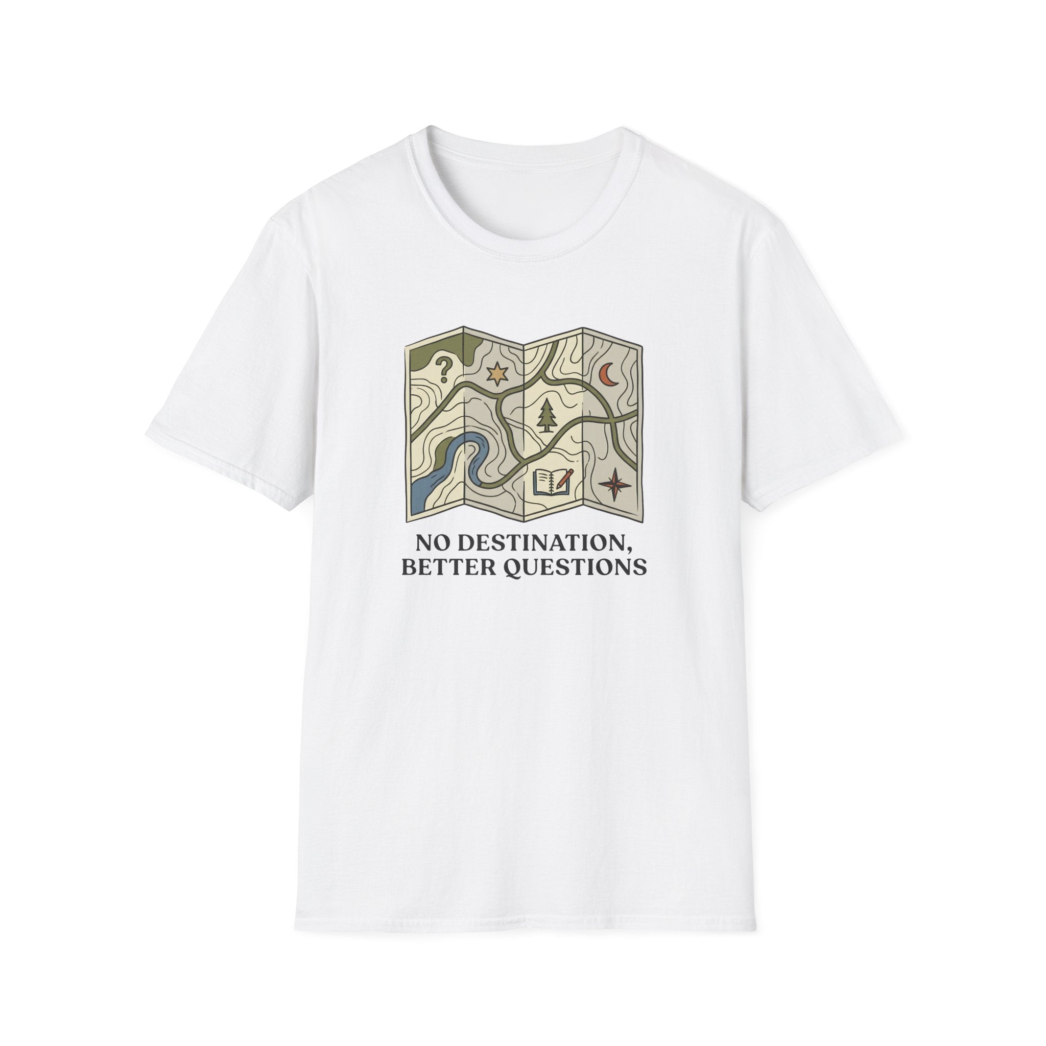 No Destination, Better Questions T-Shirt