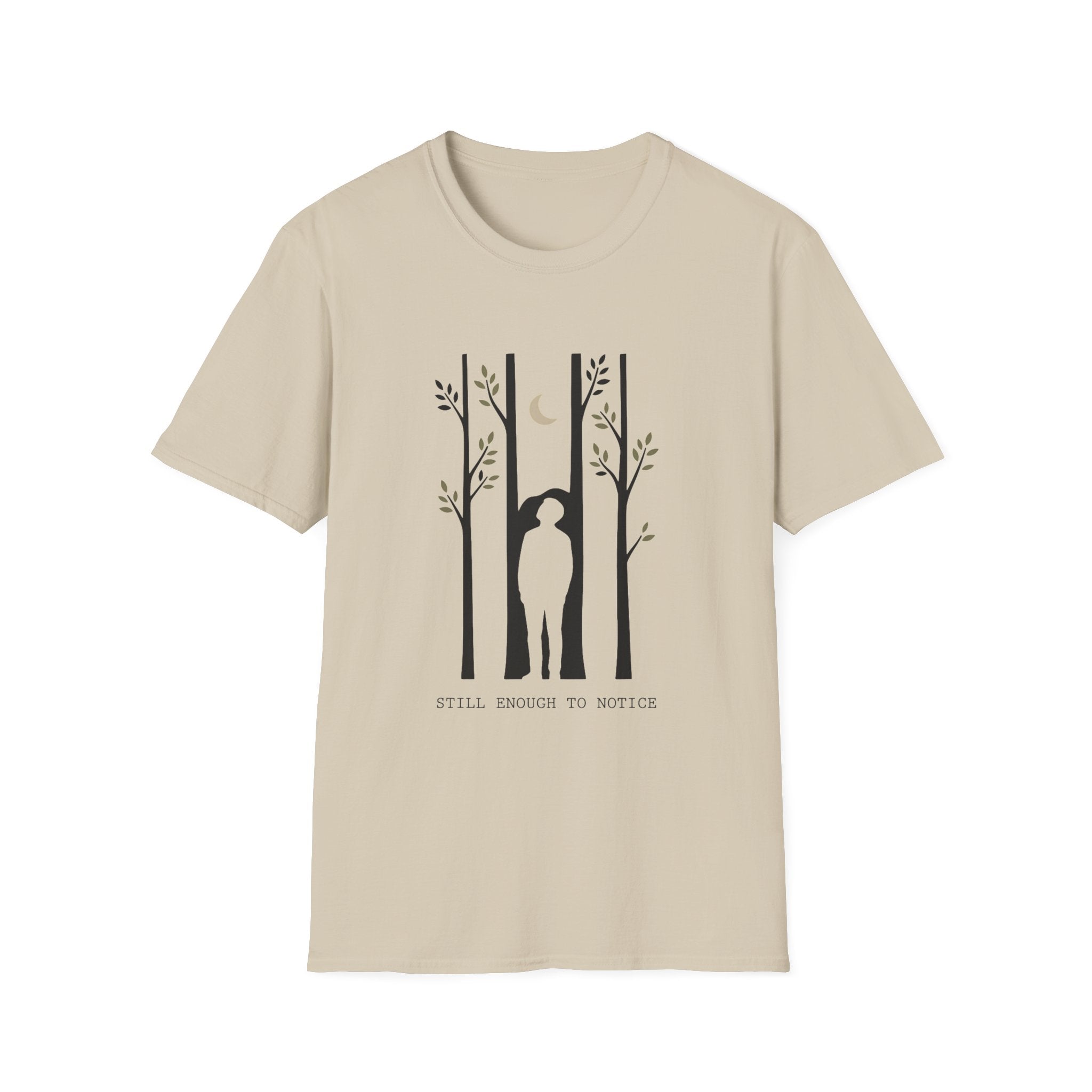 Still Enough To Notice T-Shirt