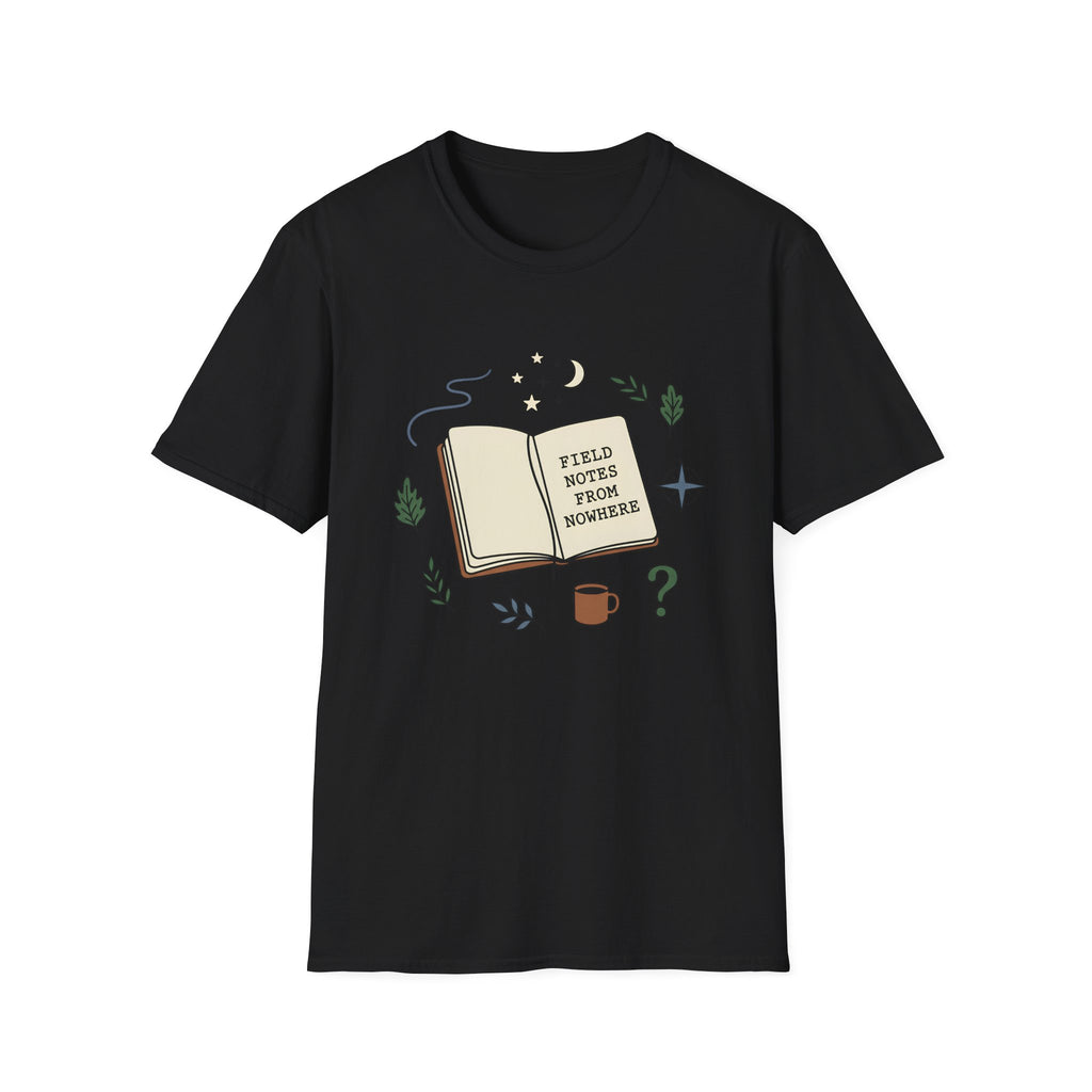 Field Notes From Nowhere T-Shirt