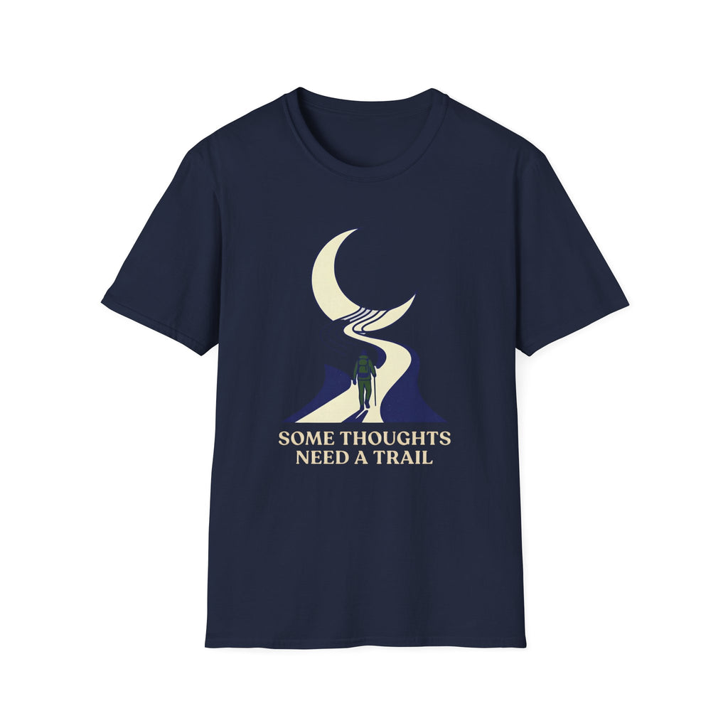 Some Thoughts Need A Trail T-Shirt
