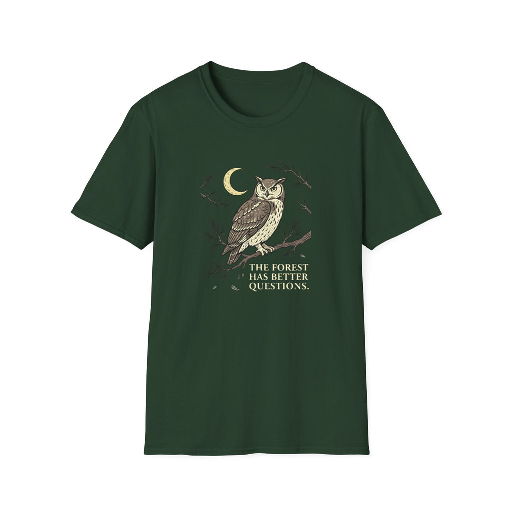 The Forest Has Better Questions T-Shirt