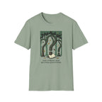 The Forest Has Better Questions T-Shirt