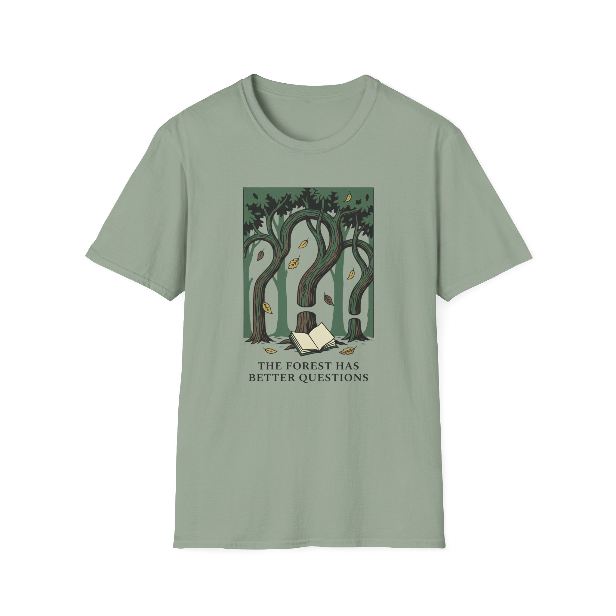 The Forest Has Better Questions T-Shirt