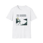 Still Wandering, Still Wondering T-Shirt