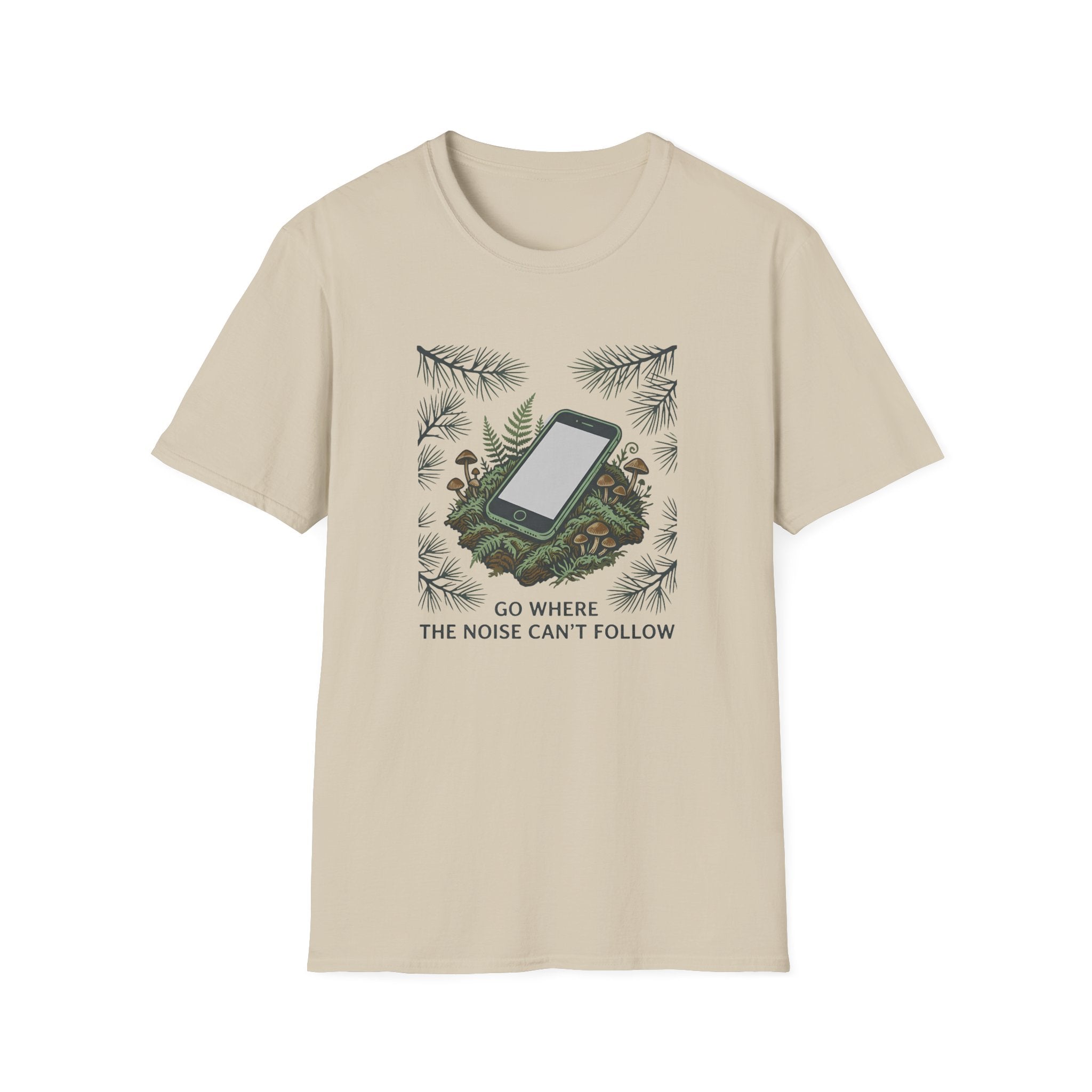 Go Where The Noise Can't Follow T-Shirt