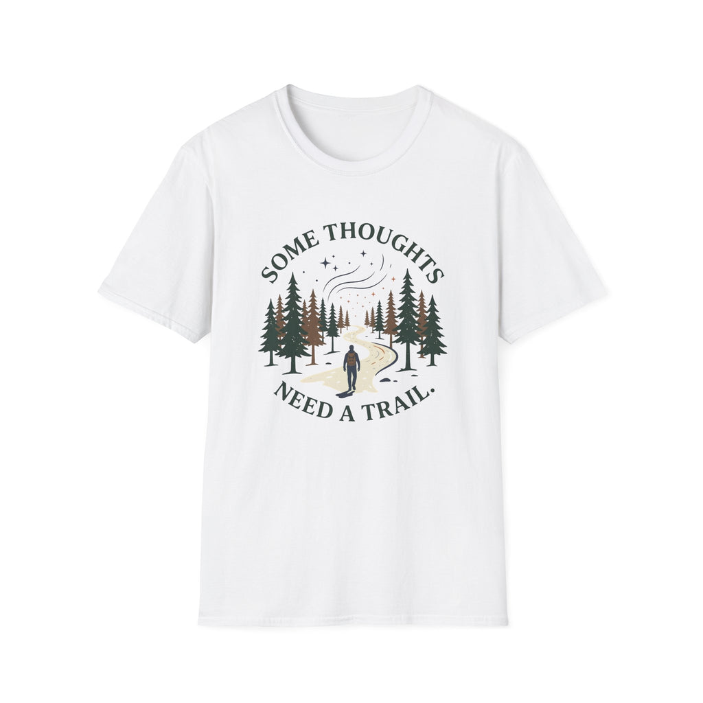 Some Thoughts Need A Trail T-Shirt