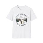 Some Thoughts Need A Trail T-Shirt
