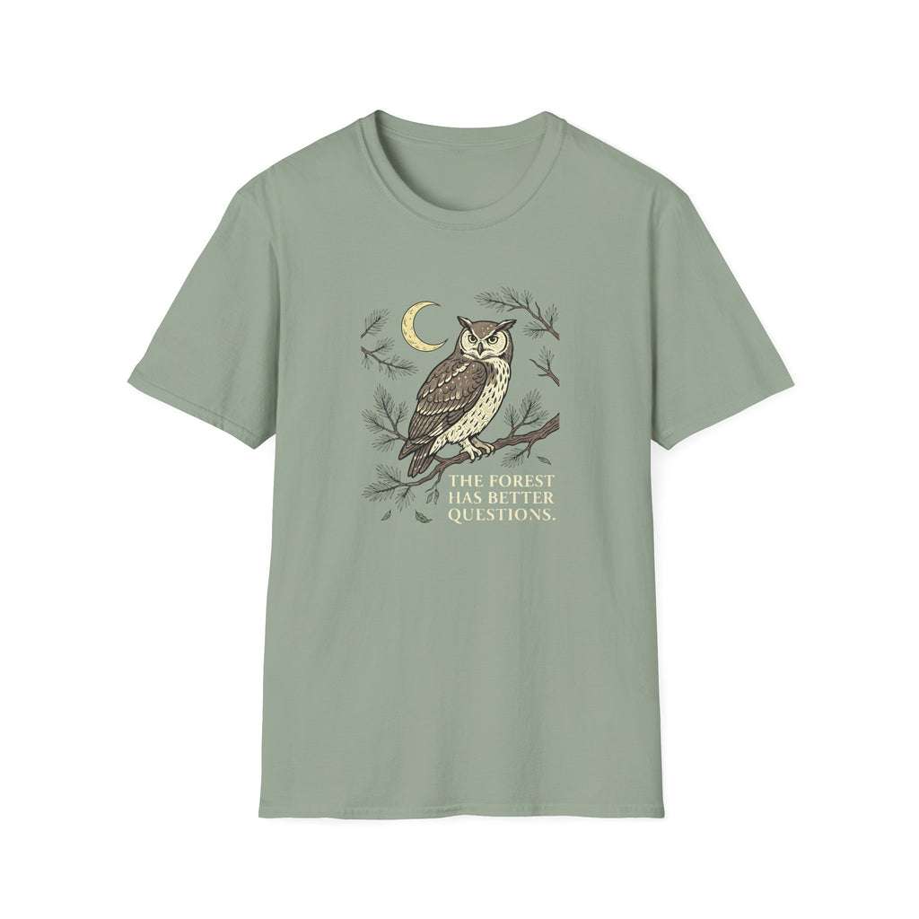 The Forest Has Better Questions T-Shirt