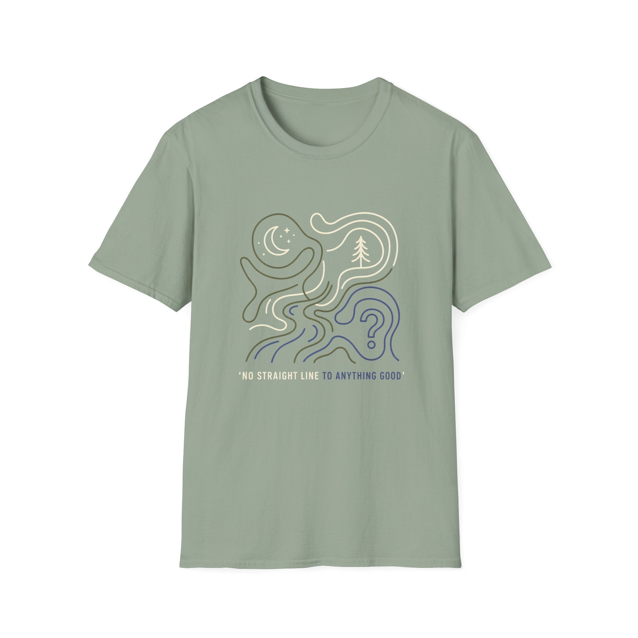 No Straight Line To Anything Good T-Shirt