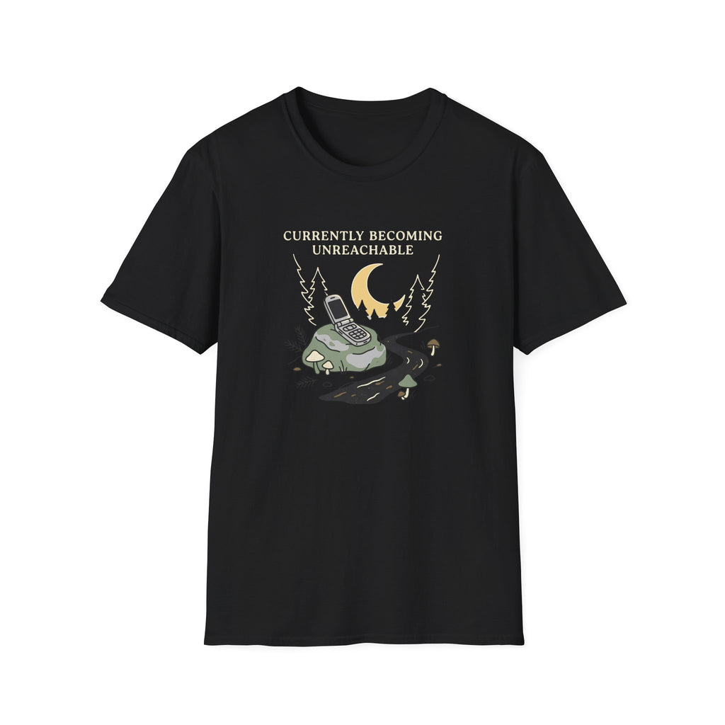 Currently Becoming Unreachable T-Shirt
