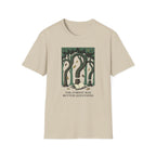 The Forest Has Better Questions T-Shirt