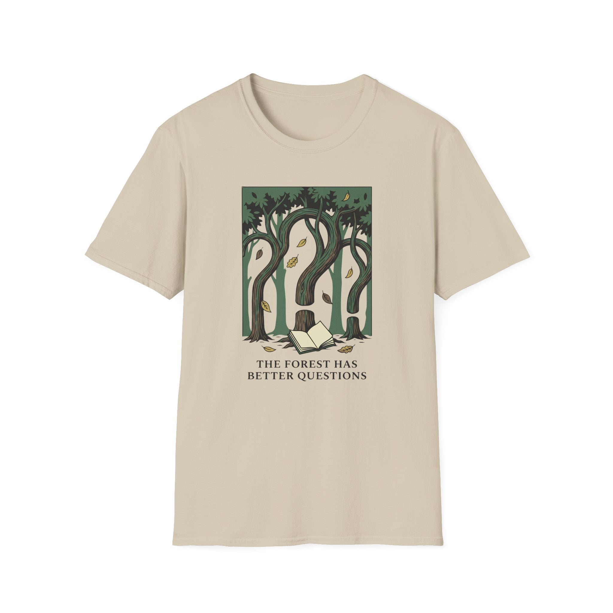 The Forest Has Better Questions T-Shirt