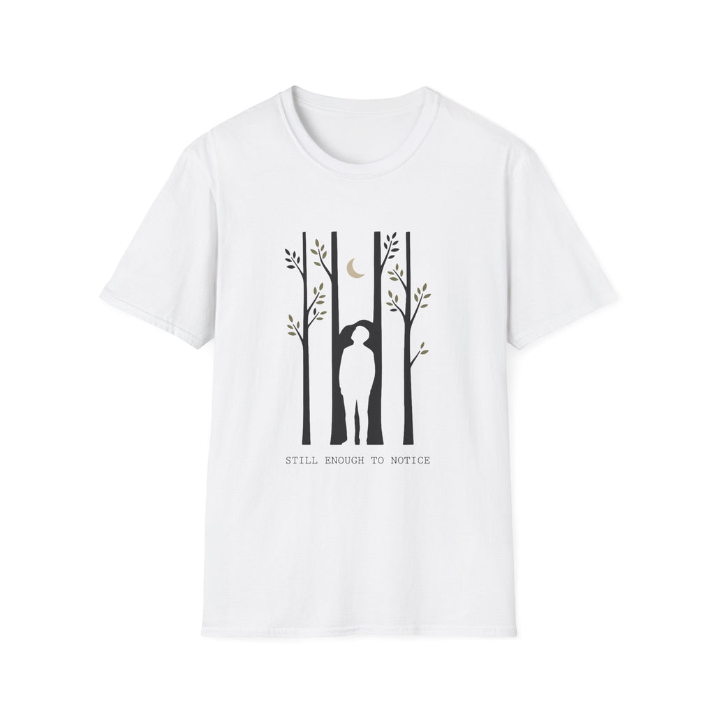Still Enough To Notice T-Shirt
