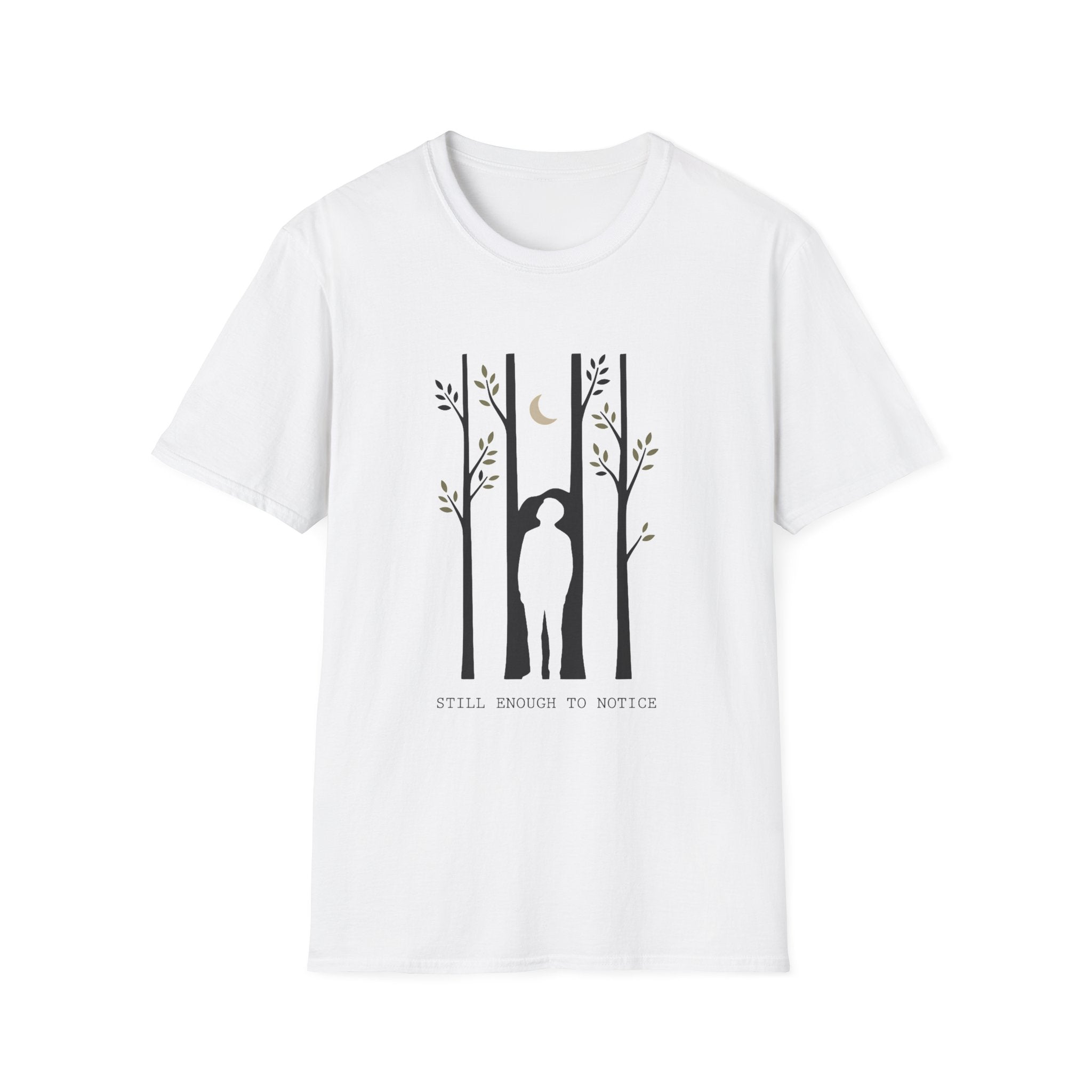Still Enough To Notice T-Shirt