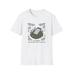 Go Where The Noise Can't Follow T-Shirt