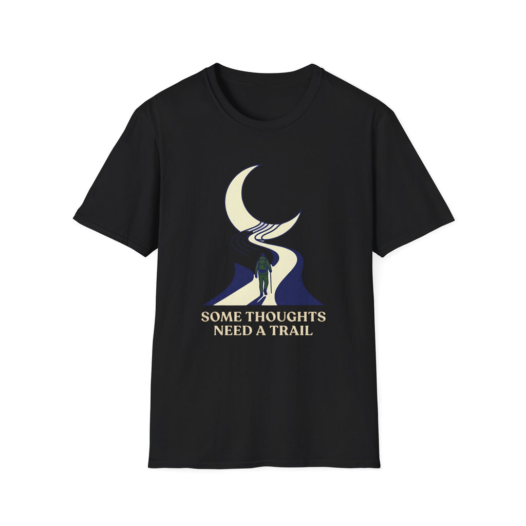Some Thoughts Need A Trail T-Shirt