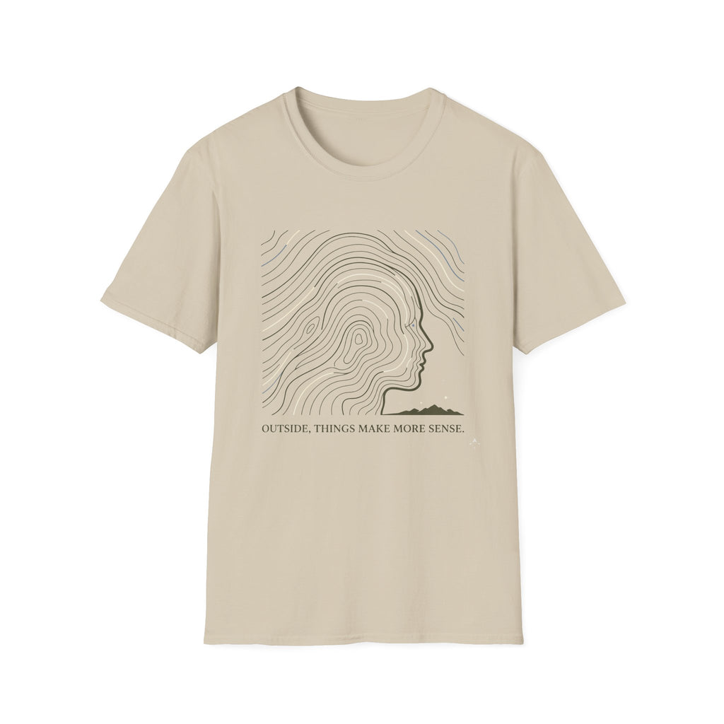 Outside, Things Make Sense T-Shirt