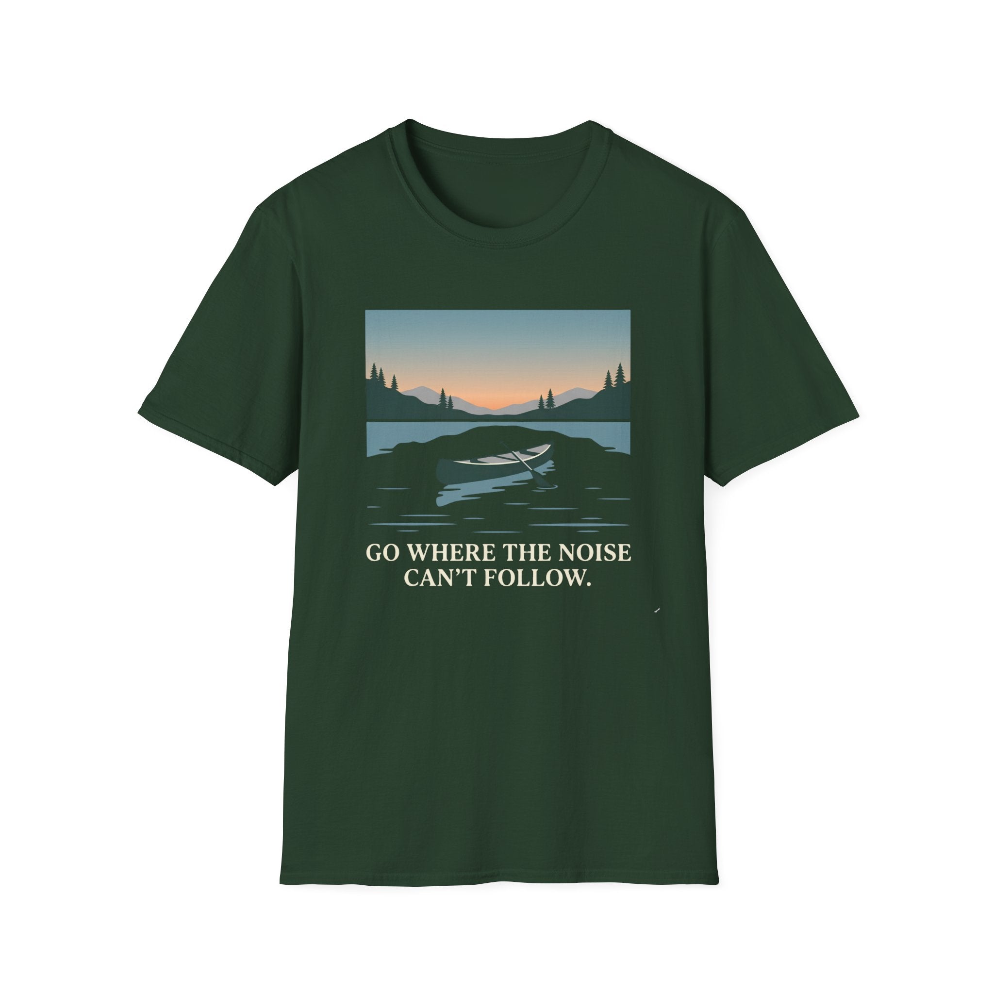 Go Where The Noise Can't Follow T-Shirt